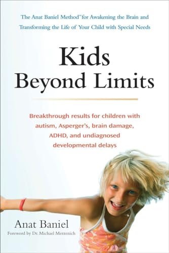 Kids Beyond Limits: The Anat Baniel Method for Awakening the Brain and Transforming the Life of Your Child With Special Needs von TarcherPerigee