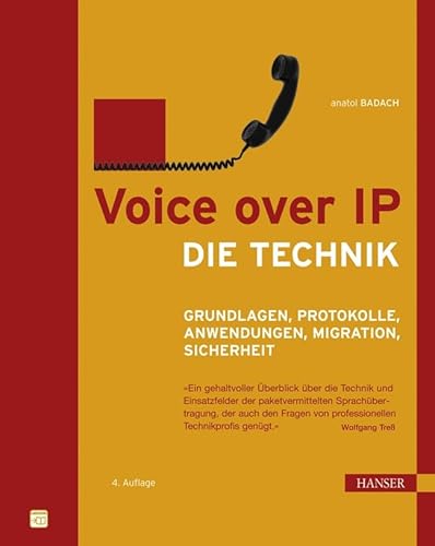 Voice over IP - Die Technik: Grundlagen, Protokolle, Anwendungen, Migration, Sicherheit