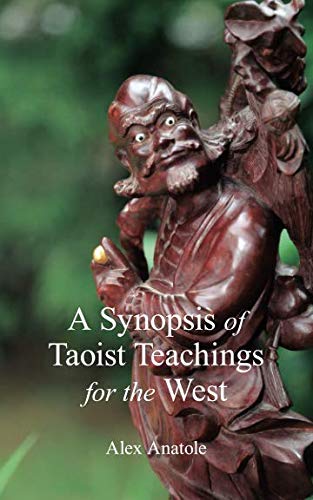 A Synopsis of Taoist Teachings for the West von CreateSpace Independent Publishing Platform