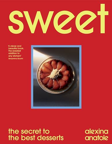 Sweet: A Cookbook for Celebrating Life With Flavour, Featuring 80 Recipes For Cosy Morning Treats, Decadent Desserts and Everything in Between von Square Peg