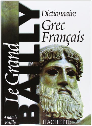 Dictionnaire Grec-Français. le Grand Bailly