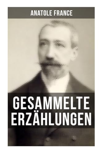 Gesammelte Erzählungen von Anatole France