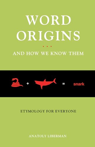 Word Origins And How We Know Them: Etymology for Everyone