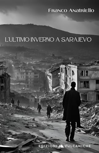 L'ultimo inverno a Sarajevo (Narrativa contemporanea, Band 5) von Edizioni Vulcaniche