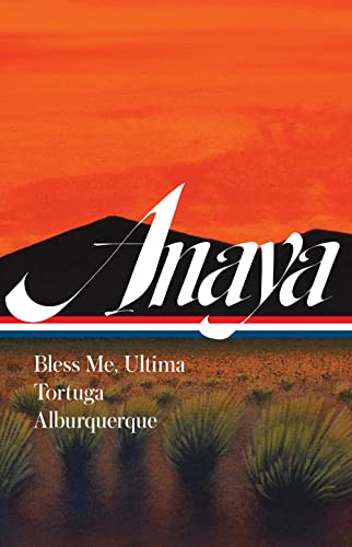 Rudolfo Anaya: Bless Me, Ultima; Tortuga; Alburquerque (LOA #361) (Library of America, 361)