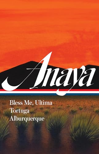 Rudolfo Anaya: Bless Me, Ultima; Tortuga; Alburquerque (LOA #361) (Library of America, 361) von Library of America