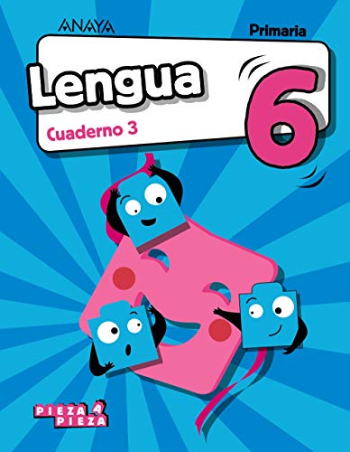 Lengua 6. Cuaderno 3. (Pieza a Pieza) von ANAYA EDUCACIÓN