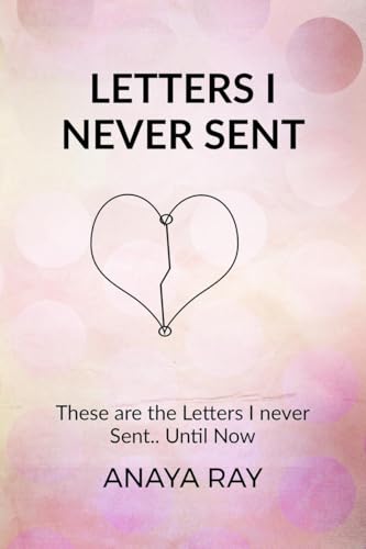 Letters I Never Sent von Notion Press Media Pvt. Ltd