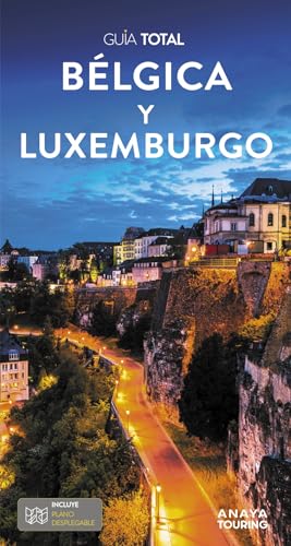 Bélgica y Luxemburgo (Guía Total - Internacional) von Anaya Touring