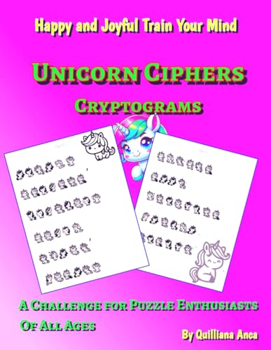 Cryptograms With Unicorn Ciphers: A Challenge for Puzzle Enthusiasts Of All Ages (Happy and Joyful Train Your Mind)