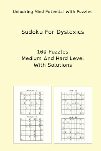 Sudoku For Dyslexics: 100 Puzzles Medium And Hard Level With Solutions (Unlocking Mind Potential With Puzzles) von Independently published