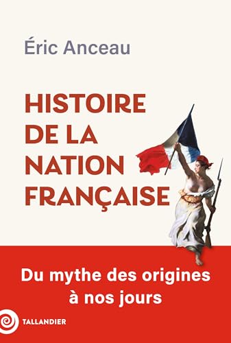 Histoire de la nation française: Du mythe des origines à nos jours von TALLANDIER