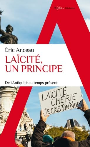 Laïcité, un principe: De l'Antiquité au temps présent