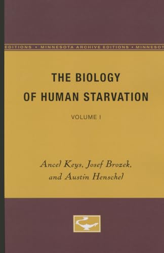 The Biology of Human Starvation: Volume I von University of Minnesota Press
