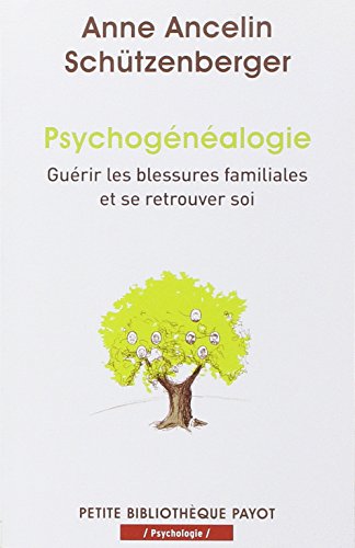 Psychogénéalogie: Guérir les blessures familiales et se retrouver soi von PAYOT
