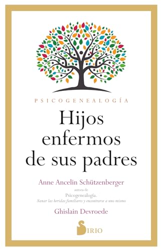 HIJOS ENFERMOS DE SUS PADRES: Psicogenealogía (Psicogenealogia)