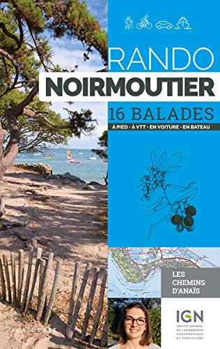 Rando - Noirmoutier Yeu 16 Balades a Pied a Vtt en Voiture en Bateau: 16 balades à pieds, à VTT, en voiture, en bateau Rando - Noirmoutier Yeu 16 Balades a Pied a Vtt en Voiture en Bateau: 16 balades à pieds, à VTT, en voiture, en bateau von GESTE