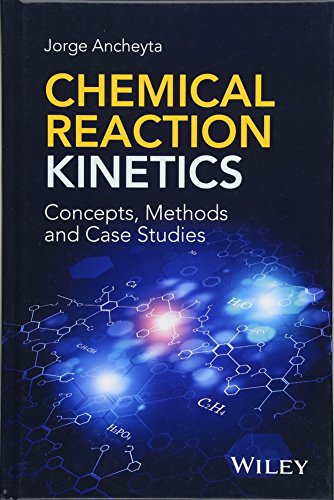 Chemical Reaction Kinetics: Concepts, Methods and Case Studies von Wiley