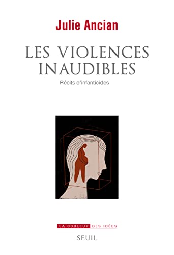 Les Violences inaudibles: Récits dinfanticides