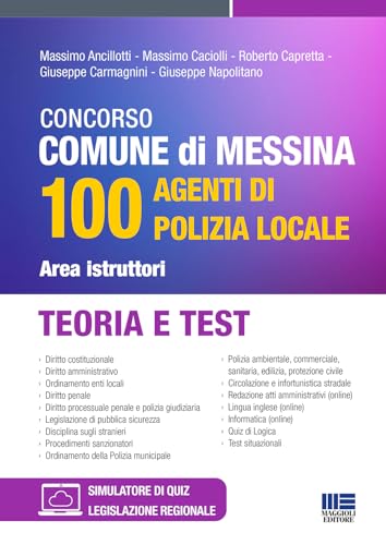 Concorso Comune di Messina 100 agenti di Polizia Locale. Area istruttori. Teoria e test (Concorsi&Esami) von Maggioli Editore