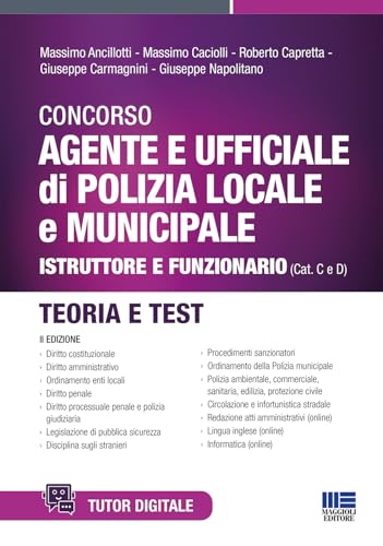 Concorso agente e ufficiale di Polizia locale e municipale. Istruttore e funzionario (Cat. C e D). Teoria e test. Con tutor digitale (Concorsi&Esami) von Maggioli Editore