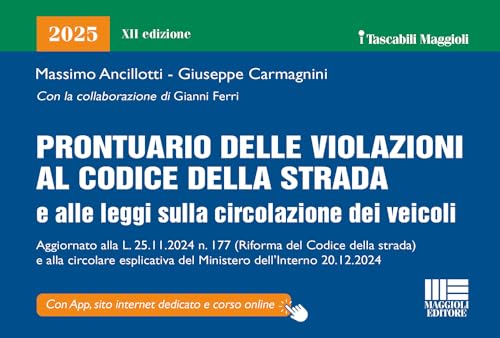Prontuario delle violazioni al codice della strada e alle leggi sulla circolazione dei veicoli 2025. Aggiornato alla L. 25.11.2024 n.177 (riforma ... app. Con corso online (I tascabili Maggioli) von Maggioli Editore