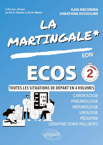 ECOS: Cardiologie - Pneumologie - Néphrologie - Urologie - Pédiatrie - Gériatrie - Soins palliatifs (La Martingale) von ELLIPSES
