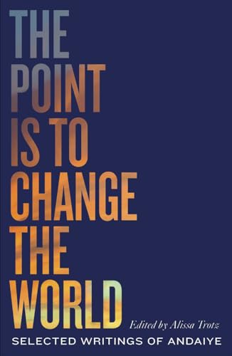 The Point is to Change the World: Selected Writings of Andaiye (Black Critique) von Pluto Press (UK)