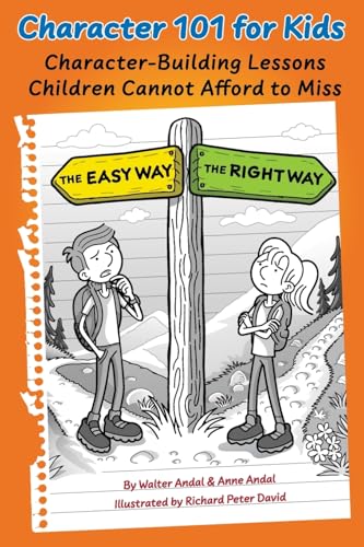 Character 101 for Kids: Character-Building Lessons Children Cannot Afford to Miss von Gatekeeper Press