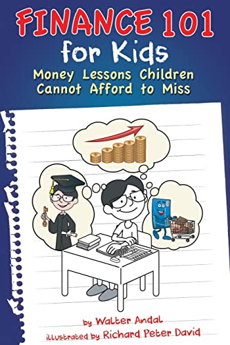 Finance 101 for Kids: Money Lessons Children Cannot Afford to Miss von Mill City Press, Inc.