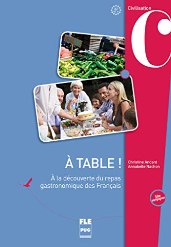 À table !: À la découverte du repas gastronomique des Français / Kursbuch von Hueber