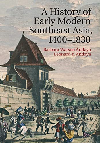 A History of Early Modern Southeast Asia, 1400–1830 von Cambridge University Press