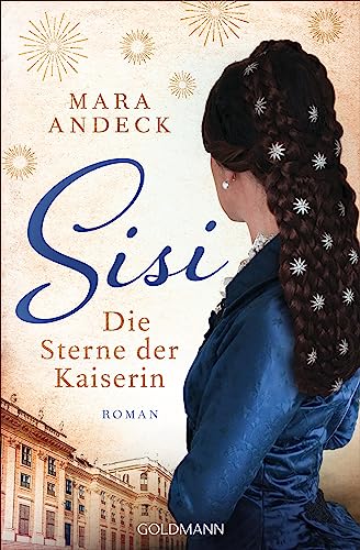 Sisi. Die Sterne der Kaiserin: Roman Sisi. Die Sterne der Kaiserin: Roman