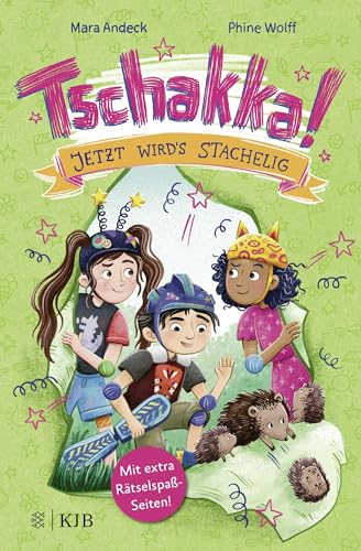 Tschakka! – Jetzt wird's stachelig!: Kinderbuch ab 8 Jahren über beste Freunde, Heldenhühner und wie man die Welt rettet Tschakka! – Jetzt wird's stachelig!: Kinderbuch ab 8 Jahren über beste Freunde, Heldenhühner und wie man die Welt rettet