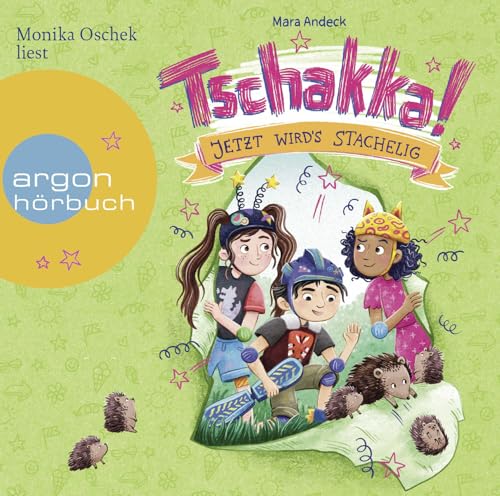 Tschakka! – Jetzt wird's stachelig!: Hörbuch über beste Freunde, Heldenhühner und wie man die Welt rettet