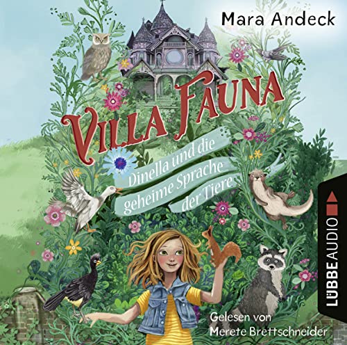 Villa Fauna - Dinella und die geheime Sprache der Tiere: Eine fantasievolle Vorlesegeschichte über die Freundschaft zwischen Kindern und Tieren. (Vorlesen) von Lübbe Audio