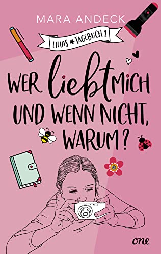 Wer liebt mich und wenn nicht, warum?: Chaotisch, witzig und romantisch - Lilias zweites Tagebuch (Lilias Tagebuch, Band 2)