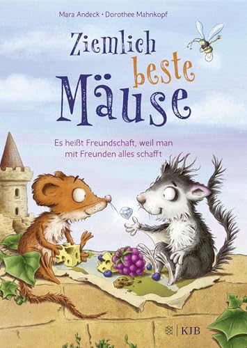 Ziemlich beste Mäuse – Es heißt Freundschaft, weil man mit Freunden alles schafft: Kinderbuch zum Vorlesen und Selberlesen ab 7 Jahre (für Leseanfänger geeignet)