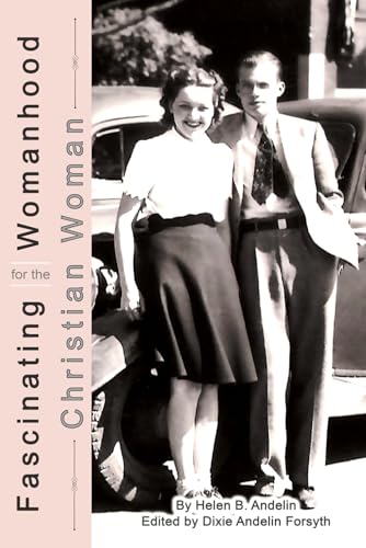 Fascinating Womanhood for the Christian Woman von Axicon Circle, LLC