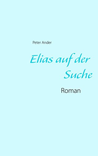 Elias auf der Suche Elias auf der Suche