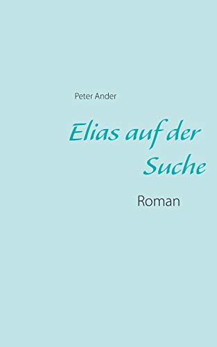 Elias auf der Suche Elias auf der Suche