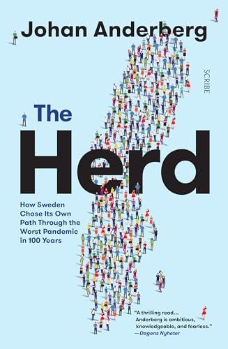 The Herd: How Sweden Chose Its Own Path Through the Worst Pandemic in 100 Years von Scribe Us
