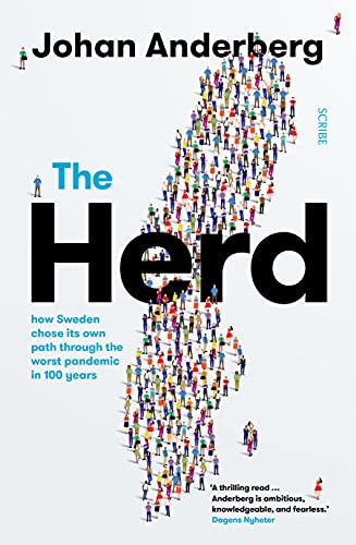 The Herd: how Sweden chose its own path through the worst pandemic in 100 years von Scribe Publications