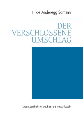 Der verschlossene Umschlag: Lebensgeschichten erzählen und entschlüsseln Der verschlossene Umschlag: Lebensgeschichten erzählen und entschlüsseln von Books on Demand