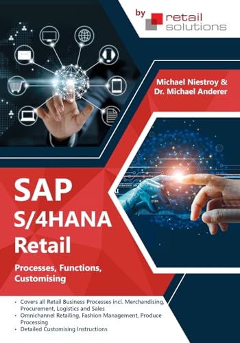 SAP S/4HANA Retail: Processes, Functions, Customising SAP S/4HANA Retail: Processes, Functions, Customising