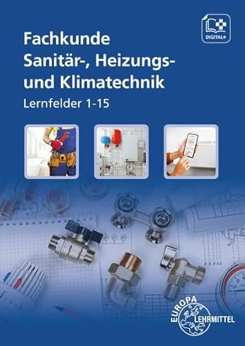 Fachkunde Sanitär-, Heizungs- und Klimatechnik: Lernfelder 1 - 15: Grundlagen & Lernfelder 1 - 15 von Europa Lehrmittel Verlag