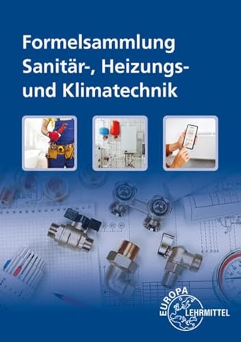 Formelsammlung Sanitär-, Heizungs- und Klimatechnik von Europa Lehrmittel Verlag