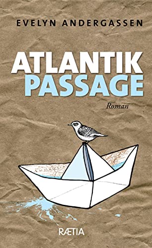 Atlantikpassage: Roman Atlantikpassage: Roman von Edition Raetia