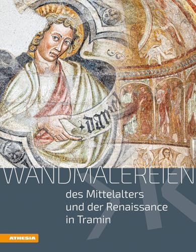 Wandmalereien des Mittelalters und der Renaissance in Tramin (Veröffentlichungen des Südtiroler Kulturinstitutes) von Athesia-Tappeiner Verlag