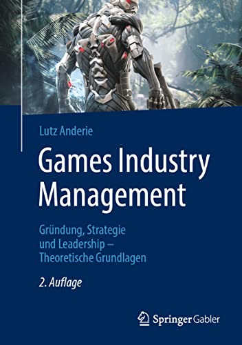 Games Industry Management: Gründung, Strategie und Leadership – Theoretische Grundlagen